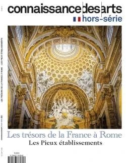 Connaissance des arts Hors-Série : Les trésors de la France à Rome : Les Pieux établissements