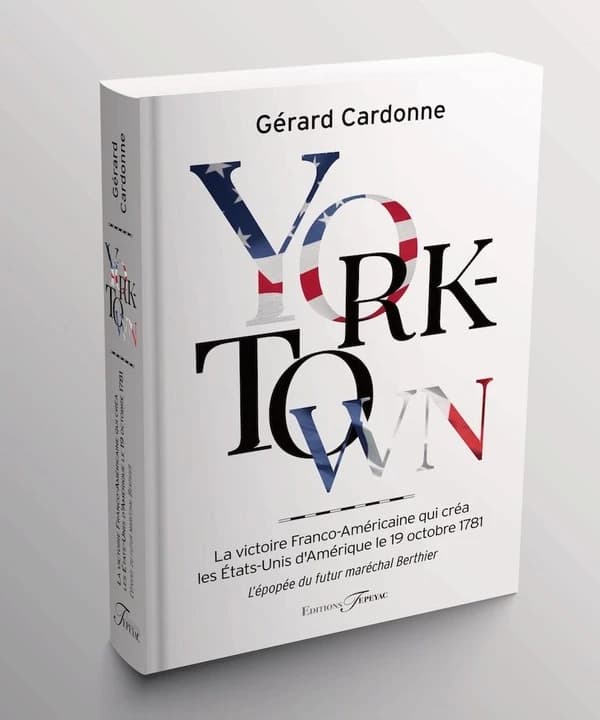 York-Town : La victoire franco-américaine qui créa les Etats-Unis d'Amérique le 19 octobre 1781
