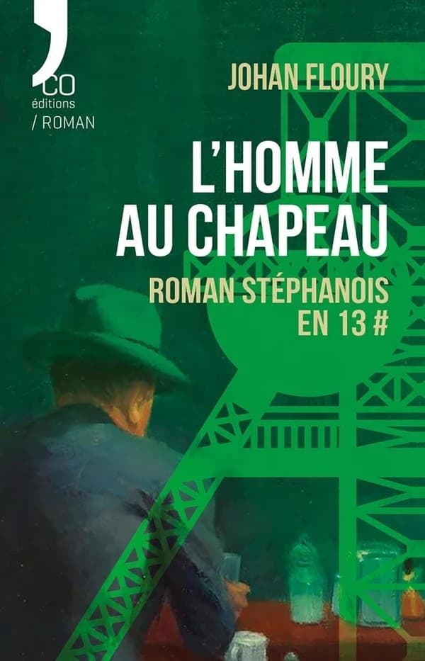 L'Homme au chapeau : roman stéphanois en 13 #