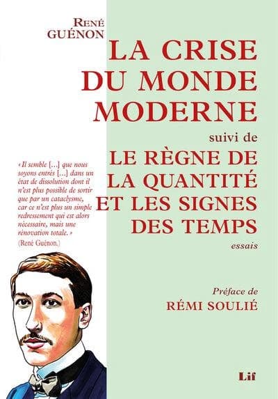 La crise du monde moderne. Suivi de Le règne de la quantité et les signes des temps
