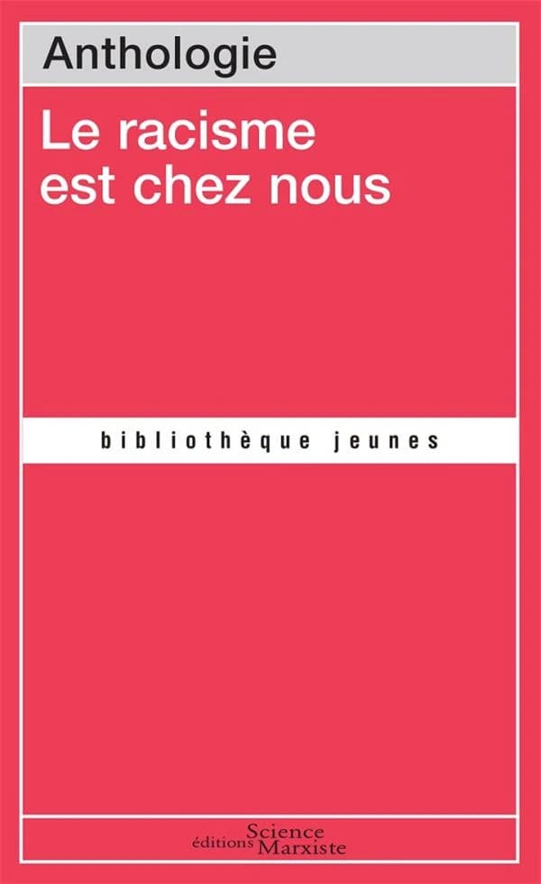 Le racisme est chez nous : anthologie