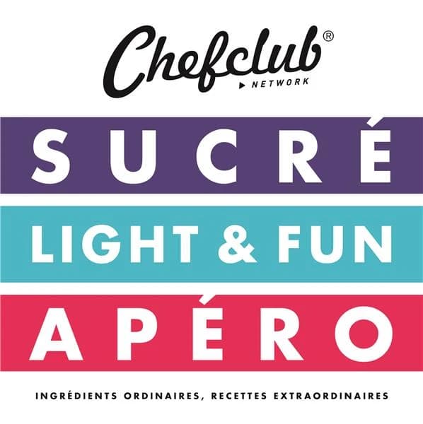 Sucré, light & fun, apéro : ingrédients ordinaires, recettes extraordinaires