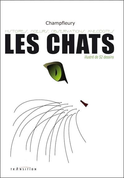 Les chats : histoire, moeurs, observations, anecdotes : illustré de 52 dessins (Nouvelle éd.) Champfleury