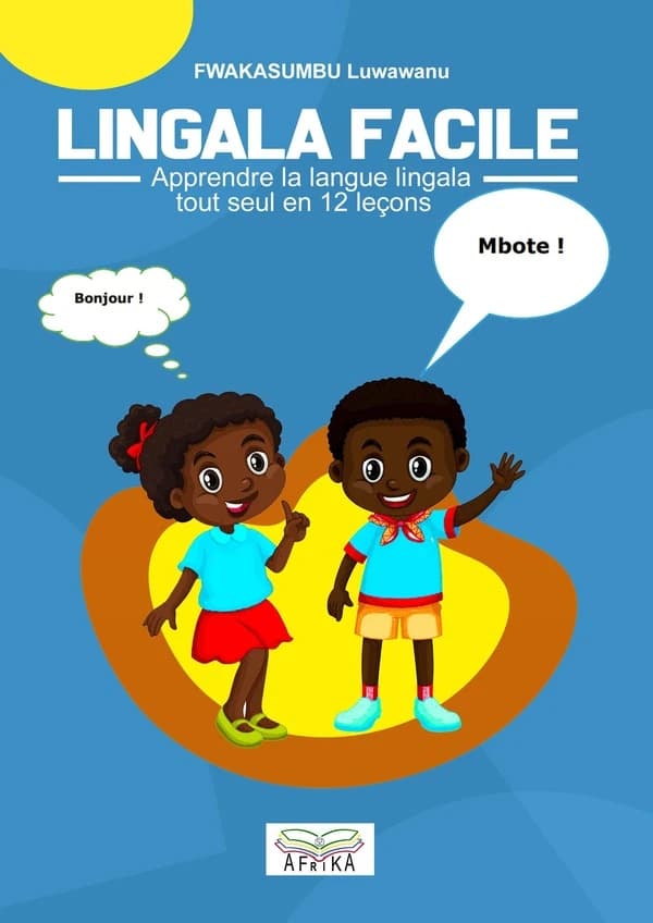 Lingala facile : apprendre la langue lingala tout seul en 12 leçons
