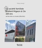 La société familiale Viellard Migeon & Cie, 225 ans : de Morvillars au monde, 1996-2021
