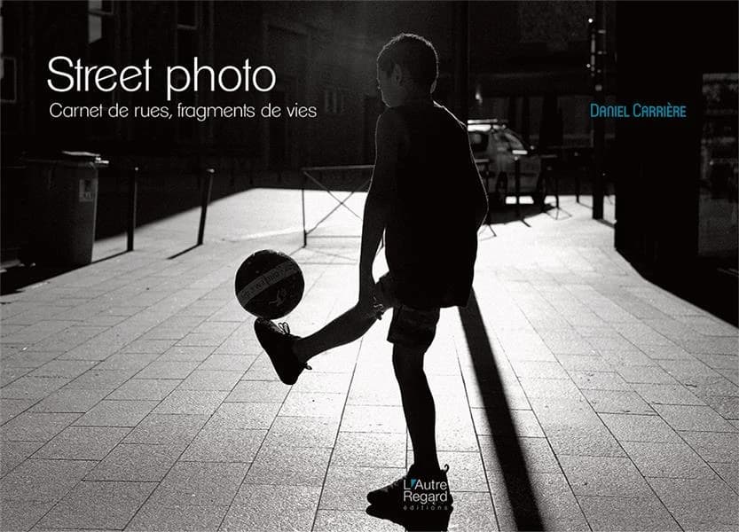 Street photo : carnet de rues, fragments de vies