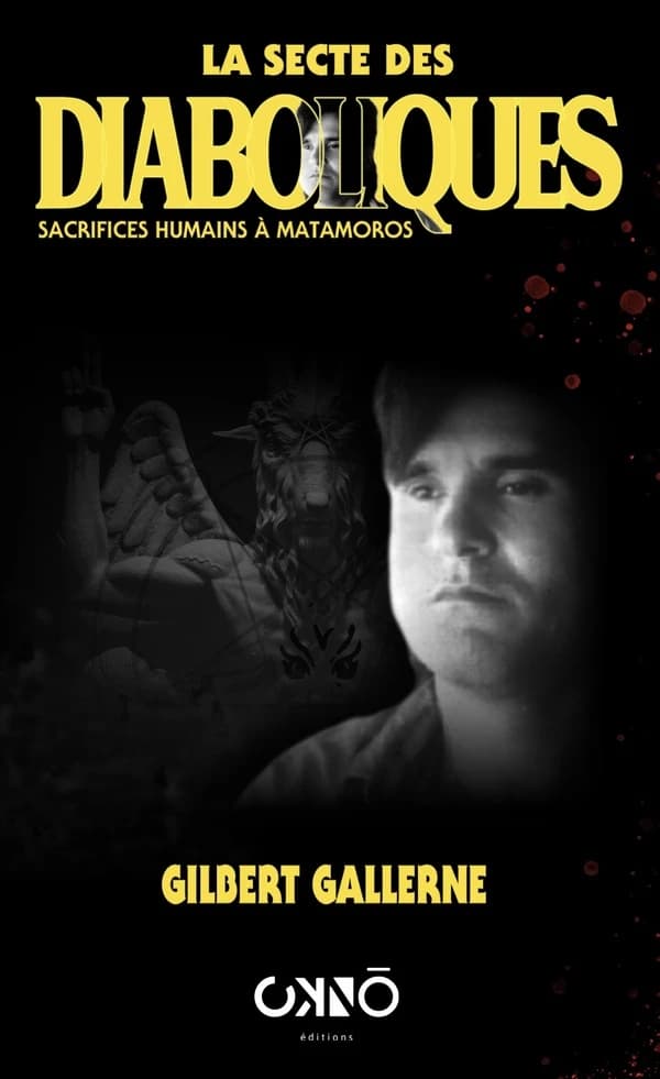 La secte des diaboliques : sacrifices humains à Matamoros