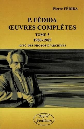 Oeuvres complètes. Tome 5, 1983-1985 : avec des photos d'archives
