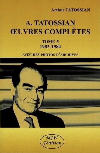 Oeuvres complètes. Tome 5, 1983-1984 : avec des photos d'archives