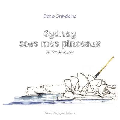 Sydney sous mes pinceaux : carnet de voyage