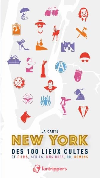 New York : la carte des 100 lieux cultes de films, séries, musiques, BD, romans