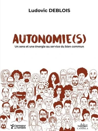 Autonomies : un sens et une énergie au service du bien commun