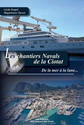 Les chantiers navals de la Ciotat : de la mer à la lune