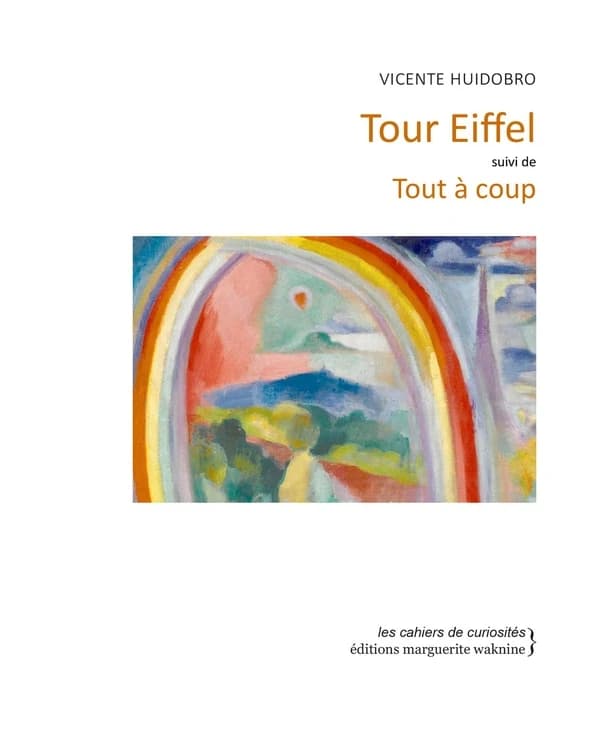 Tour Eiffel ; suivi de Tout à coup