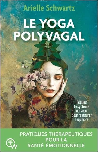 Le yoga polyvagal : réguler le système nerveux pour restaurer l'équilibre