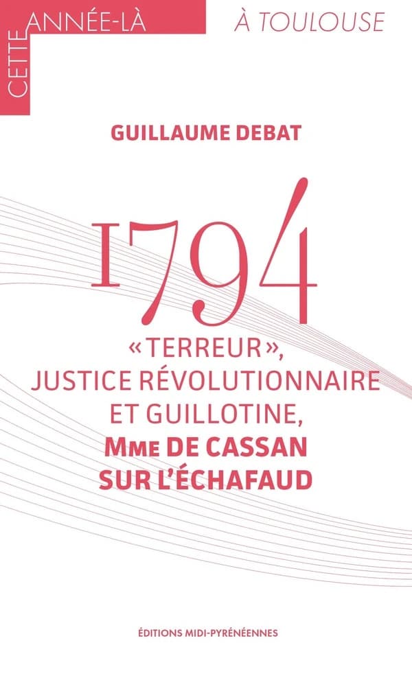 1794 : Terreur, justice révolutionnaire et guillotine, Mme de Cassan sur l'échafaud