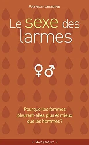 Le sexe des larmes : pourquoi les femmes pleurent-elles plus et mieux que les hommes ?