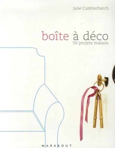 Boîte à déco : 50 projets maison