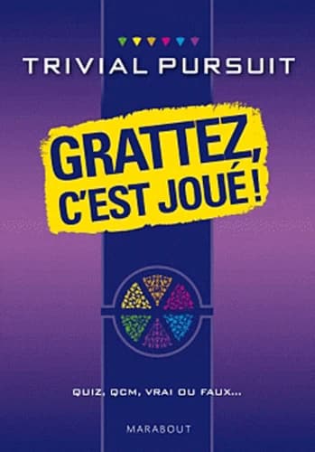 Trivial pursuit, grattez c'est joué !. Quiz, QCM, vrai ou faux