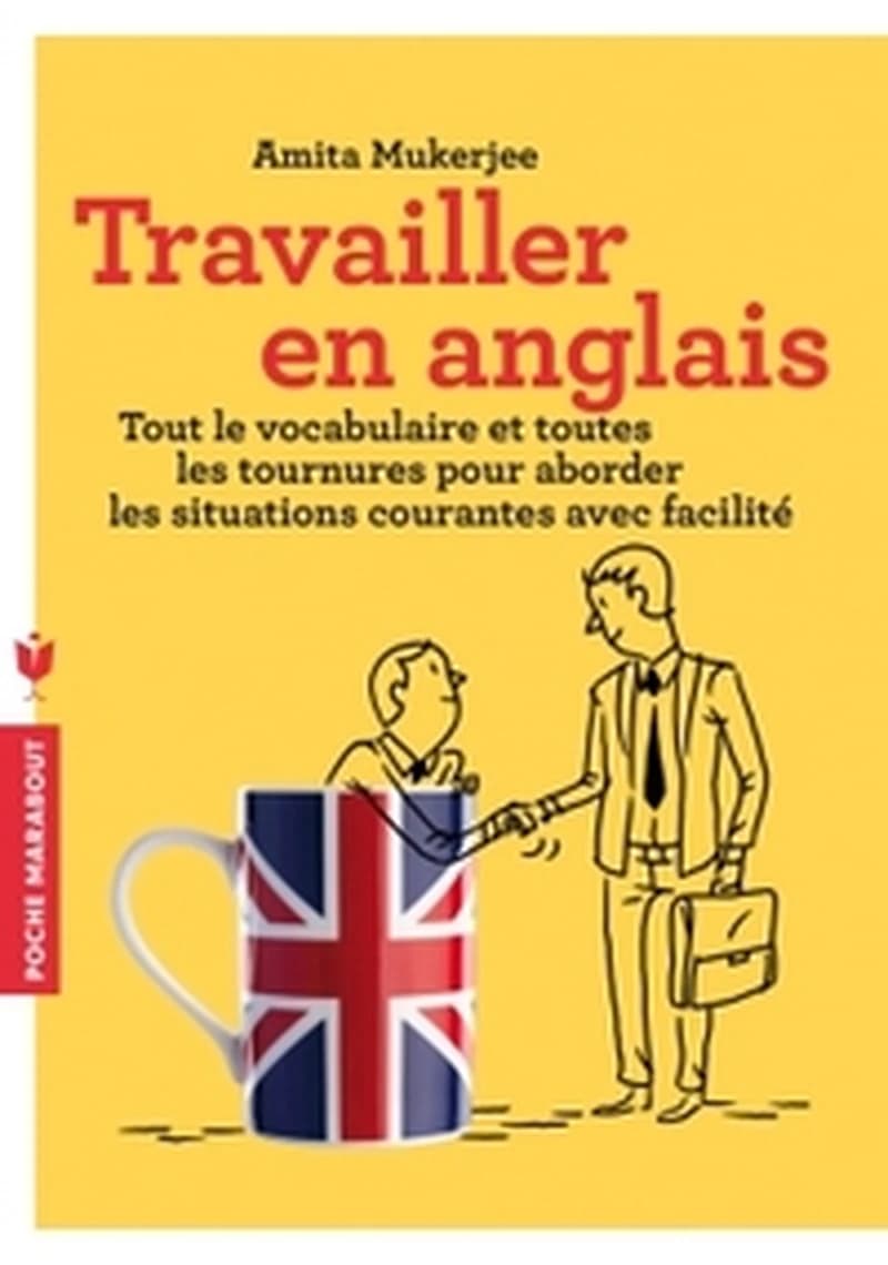 Travailler en anglais : aborder les situations courantes avec facilité