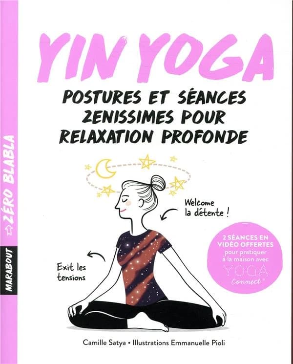 Yin yoga : postures et séances zenissimes pour relaxation profonde