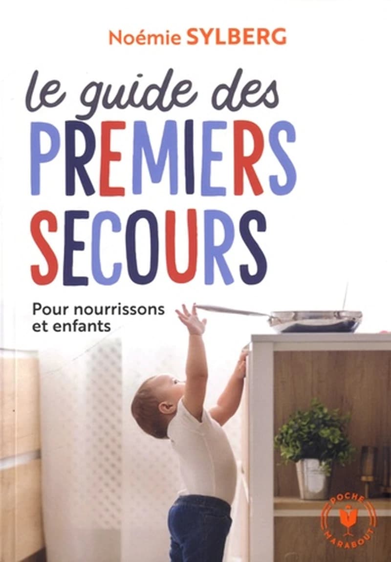 Le guide des premiers secours, pour nourrissons et enfants