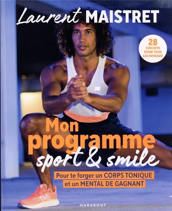 Mon programme sport & smile : pour te forger un corps tonique et un mental de gagnant