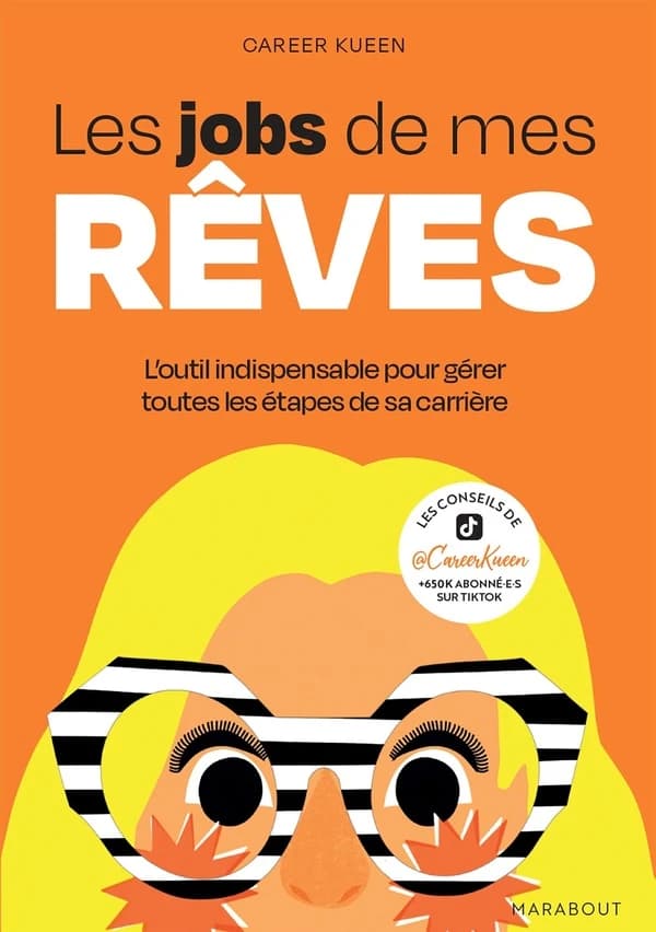 Les jobs de mes rêves : l'outil indispensable pour gérer toutes les étapes de sa carrière