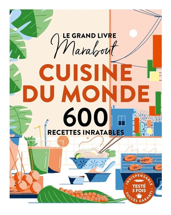 Cuisine du monde : 600 recettes inratables