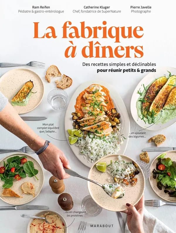 La fabrique à dîners : des recettes simples et déclinables pour réunir petits & grands