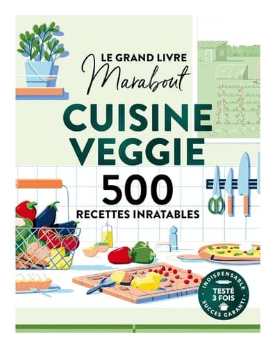 Le grand livre Marabout cuisine veggie : 500 recettes inratables
