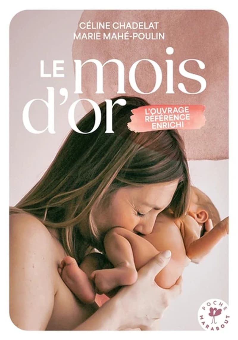 Le mois d'or : bien vivre le premier mois après l'accouchement (Nouvelle éd.)