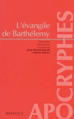 L'Évangile de Barthélemy : d'après deux écrits apocryphes...
