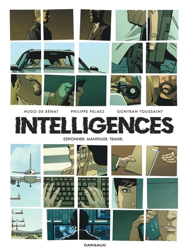 Intelligences : espionner, manipuler, trahir