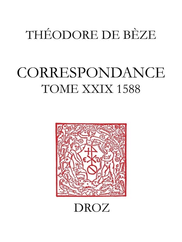 Correspondance de Théodore de Bèze Tome XXIX