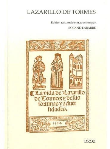 Lazarillo de Tormes : édition raisonnée et traduction par Roland Labarre : Lazarillo de Tormès