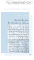 Recueil des actes des vicomtes de Limoges : Xe-XIVe siècle