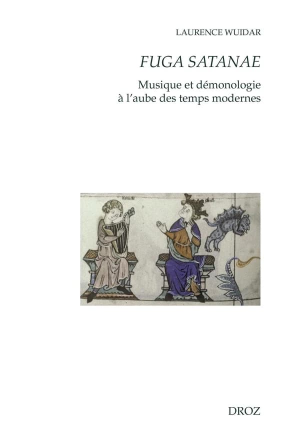 Fuga Satanae : musique et démonologie à l'aube des temps modernes