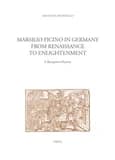 Marsilio Ficino in Germany from Renaissance to Enlightenment : a reception history