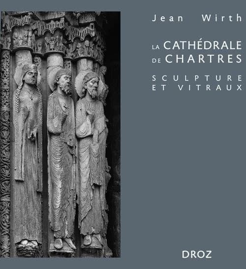 La cathédrale de Chartres : sculpture et vitraux