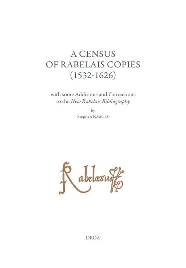 A census of Rabelais copies (1532-1626) : with some additions and corrections to the "New Rabelais bibliography"