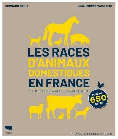 Les races d'animaux domestiques en France : étude générale et inventaire, plus de 650 races