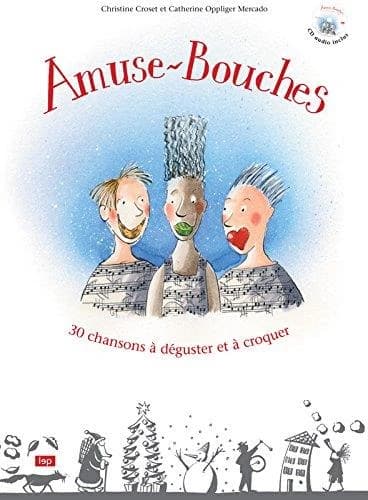 Amuse-bouches 30 chansons à déguster et à croquer