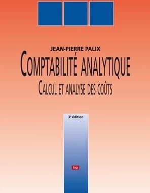Comptabilité analytique ; calcul et analyse des coûts