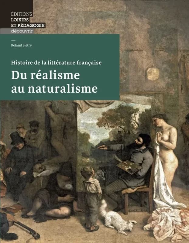 Du réalisme au naturalisme : Histoire de la littérature française