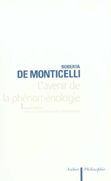 L'avenir de la phénoménologie : méditations sur la connaissance personnelle