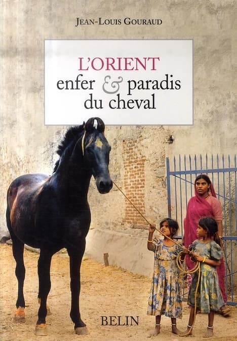 L'Orient, enfer & paradis du cheval