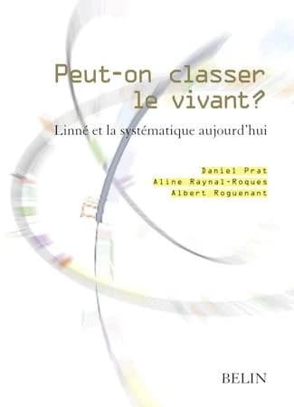 Peut-on classer le vivant ? : Linné et la systématique aujourd'hui : tricentenaire de Linné, Dijon, 31 janvier-3 février 2007 : actes du colloque