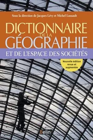 Dictionnaire de la géographie et l'espace des sociétés