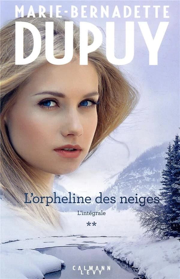 L'orpheline des neiges : l'intégrale. 2 : la saga du Val-Jalbert